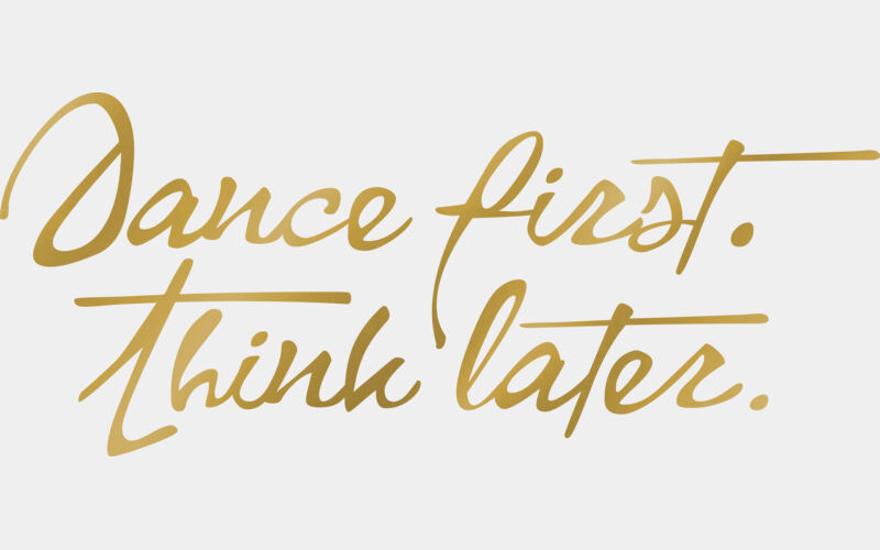Dance first think later Goldy Thumbnail